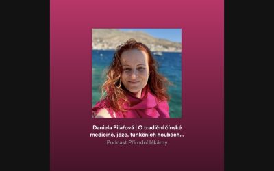 Podcast s Danielou Pilařovou: TCM, jóga, vztahy, byliny